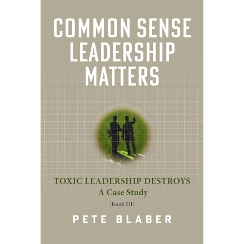 Common Sense Leadership Matters by Pete Blaber
