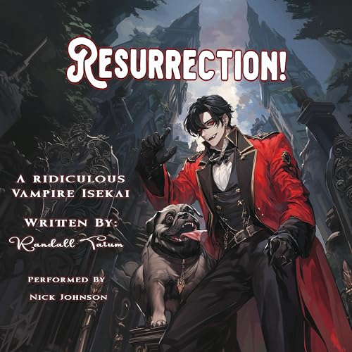 Resurrection!: A Ridiculous Vampire Isekai, Book 1