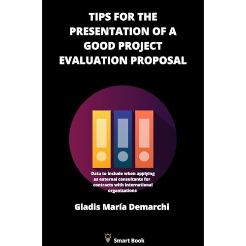 Tips for the Presentation of a Good Project Evaluation Proposal by Gladis María Demarchi