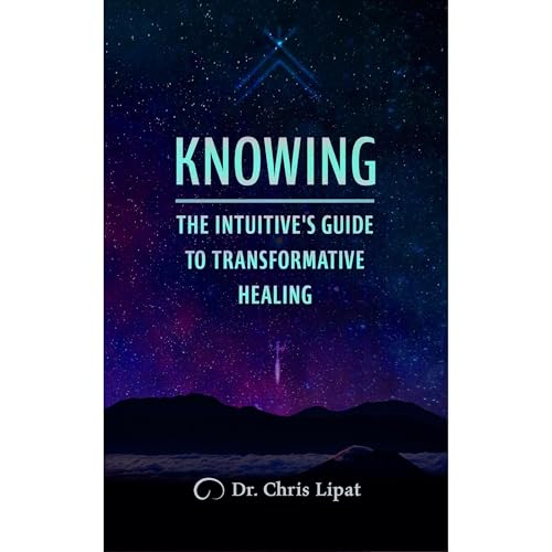 KNOWING by Dr. Chris Lipat