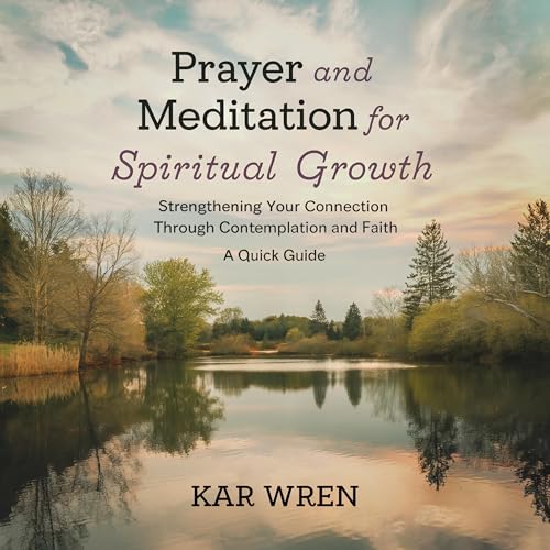 Prayer and Meditation for Spiritual Growth