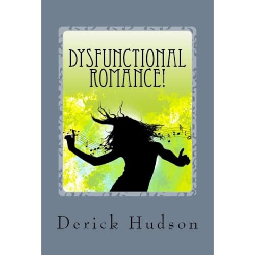 Dysfunctional Romance! by Derick Hudson