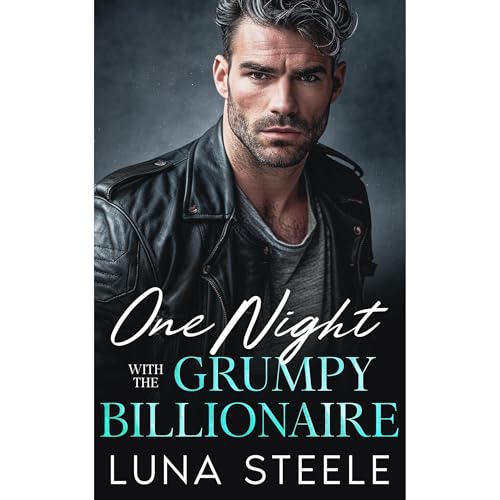 One Night With The Grumpy Billionaire by Luna Steele