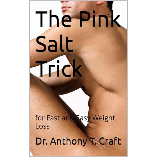 The Pink Salt Trick by Dr. Anthony T. Craft