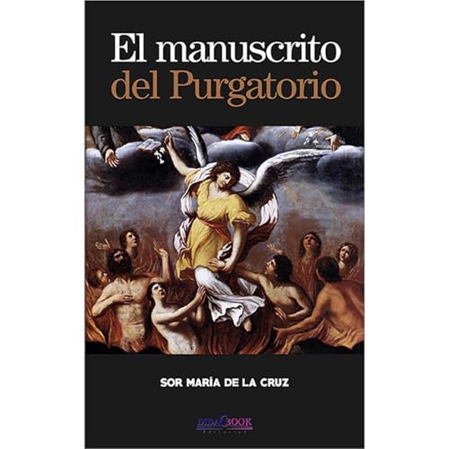 El manuscrito del purgatorio by Sor María de la Cruz