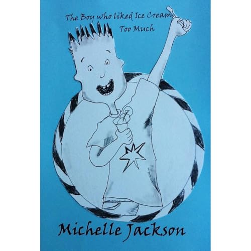 The Boy Who Liked Ice Cream Too Much