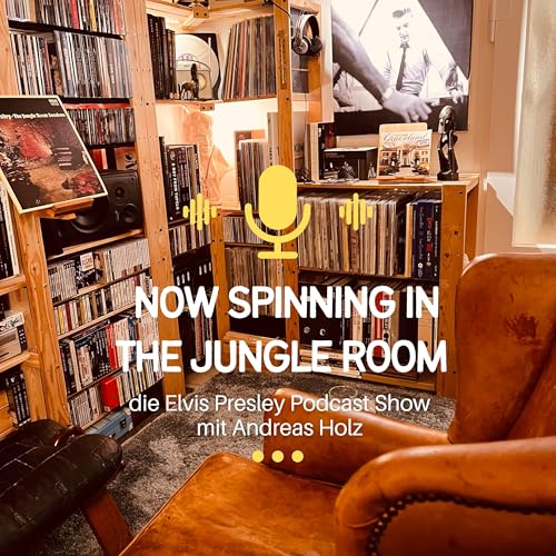 Now Spinning In The Jungle Room. Der deutsche Elvis Presley Podcast - Alben, Songs, Geschichten by Andreas Holz
