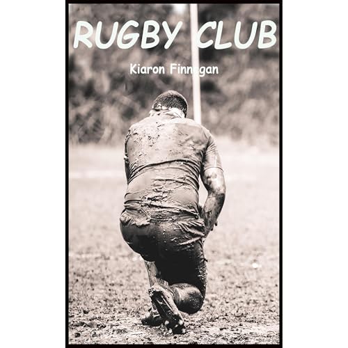 Rugby Club by Kiaron Finnegan