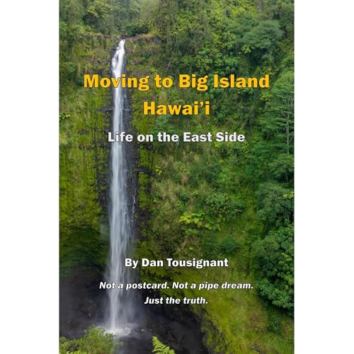Moving to Big Island Hawaii by Dan Tousignant