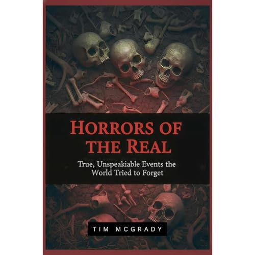HORRORS OF THE REAL