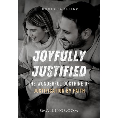 Joyfully Justified by Roger Smalling