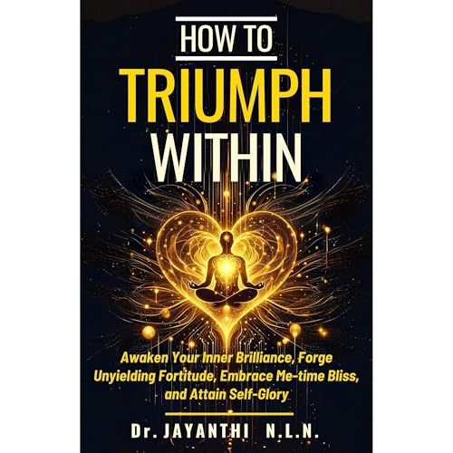 How to Triumph Within by Dr. JAYANTHI N.L.N.