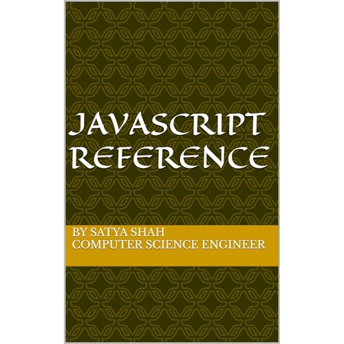JavaScript Reference by Satya Shah