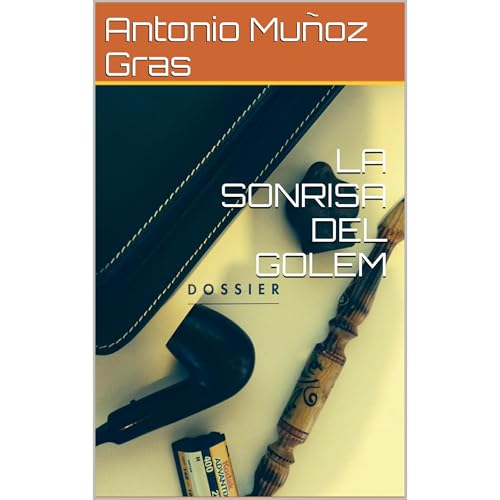 LA SONRISA DEL GOLEM by Antonio Muñoz Gras