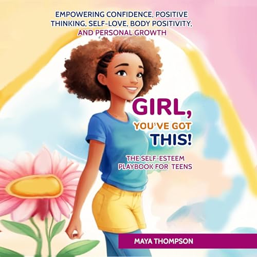 Girl, You’ve Got This by Maya Thompson