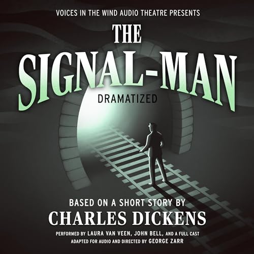The Signal-Man (Dramatized Edition)