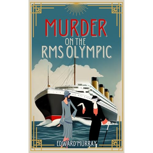 Murder on the RMS Olympic by Edward Murray