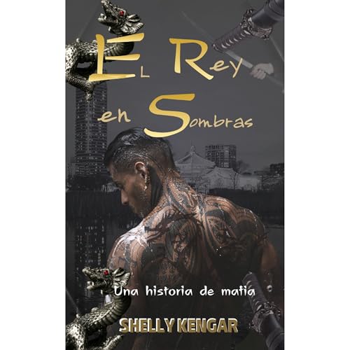 El Rey en Sombras by Shelly Kengar