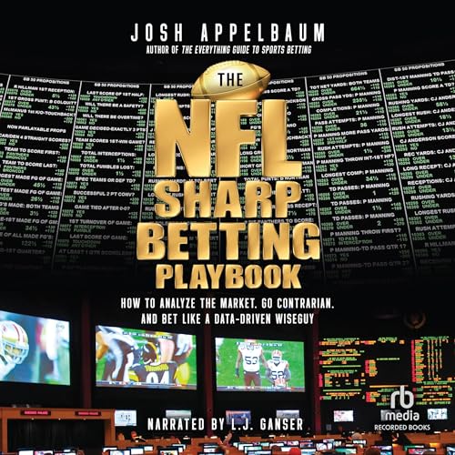 The NFL Sharp Betting Playbook by Josh Appelbaum
