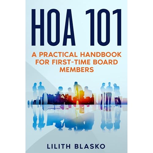 HOA 101: A Practical Handbook for First-Time Board Members by Lilith Blasko