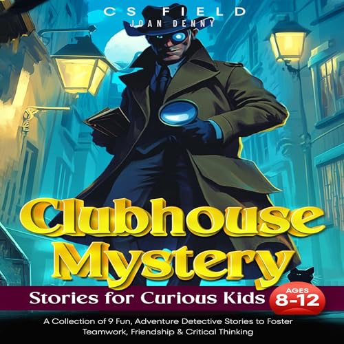 Clubhouse Mystery Stories for Curious Kids Ages 8-12 by CS Field