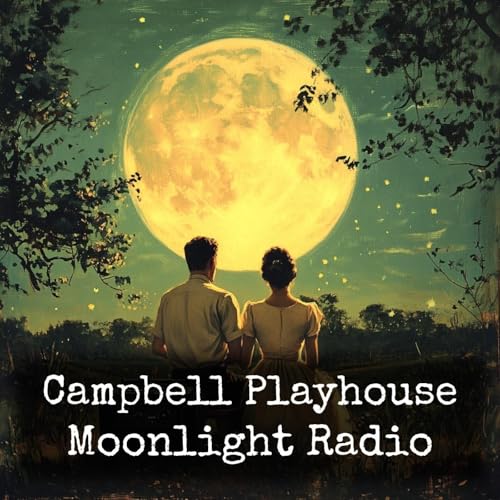 Campbell Playhouse - Moonlight Radio by Orson Welles