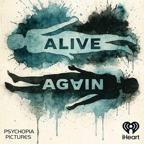 Alive Again by iHeartPodcasts