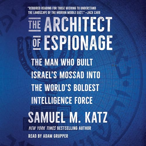 The Architect of Espionage by Samuel M. Katz