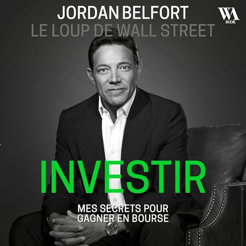 Jordan Belfort, le loup de Wall Street : Investir