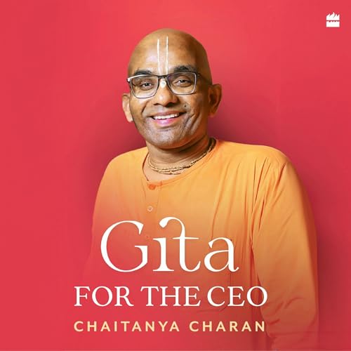 Gita for the CEO by Chaitanya Charan
