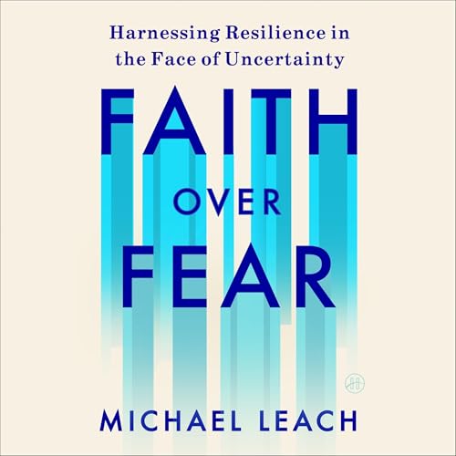 Faith Over Fear by Michael Leach
