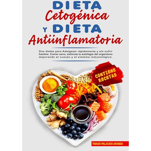 DIETA CETOGÉNICA Y DIETA ANTIINFLAMATORIA by Thiago Palacios Aranda