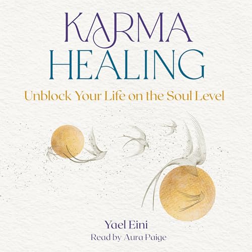 Karma Healing by Yael Eini
