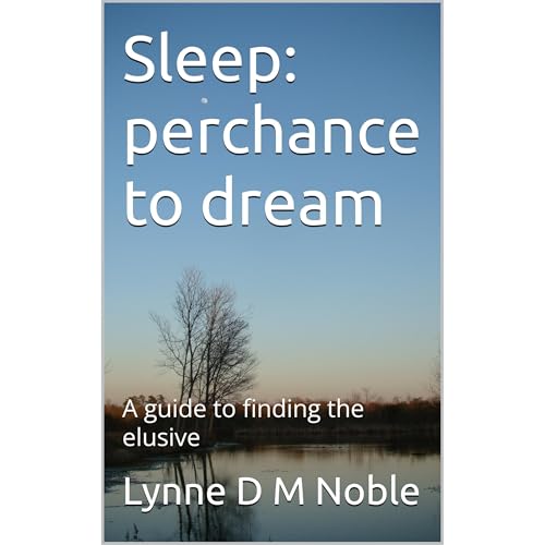 Sleep: perchance to dream