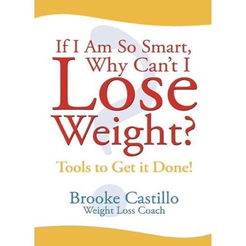 If I Am So Smart Why Can't I Loose Weight, An illustrated Edition, 2024