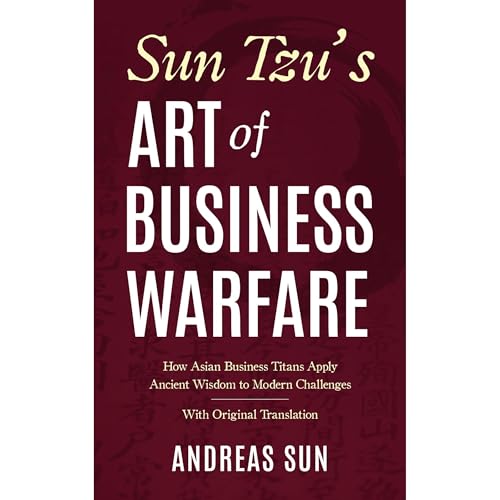 Sun Tzu's Art of Business Warfare