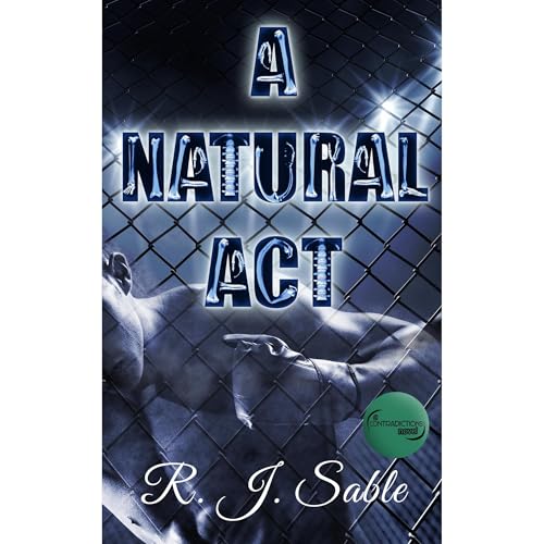 A Natural Act by R. J. Sable