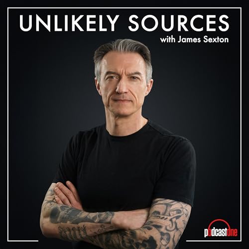 Unlikely Sources with James Sexton