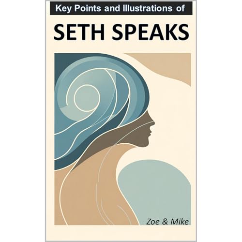 Key Points and Illustrations of Seth Speaks
