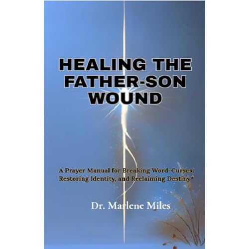HEALING THE FATHER-SON WOUND