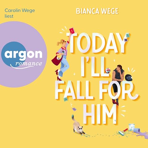 Today I'll fall for him by Bianca Wege