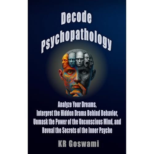 Decode Psychopathology by KR Goswami