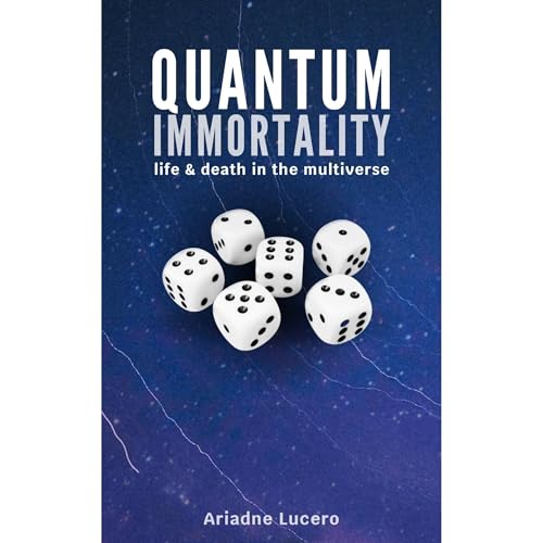 Quantum Immortality by Ariadne Lucero