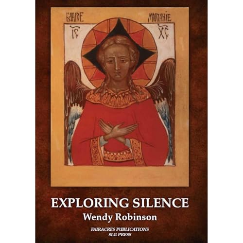 Exploring Silence (Fairacres Publications) by Wendy Robinson