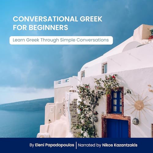 Conversational Greek for Beginners by Eleni Papadopoulos