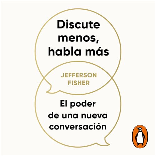 Discute menos, habla más [The Next Conversation]