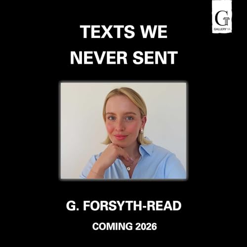 Texts We Never Sent by G. Forsyth-Read