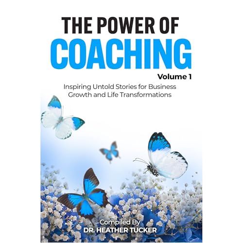 The Power of Coaching, Vol. 1 by Dr. Heather Tucker