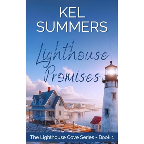 Lighthouse Promises (Lighthouse Cove Book 1) by Kel Summers
