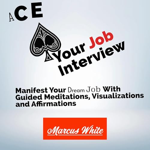 Ace Your Job Interview by Marcus White